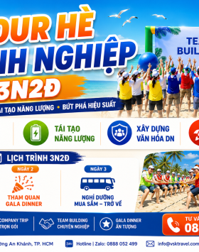 TOUR HÈ DOANH NGHIỆP 3N2Đ – GIẢI PHÁP GẮN KẾT ĐỘI NGŨ, TÁI TẠO NĂNG LƯỢNG VÀ NÂNG CAO HIỆU SUẤT LÀM VIỆC
